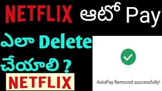 How to delete Netflix Auto-pay in telugu  Netflix Auto-pay remove in telugu