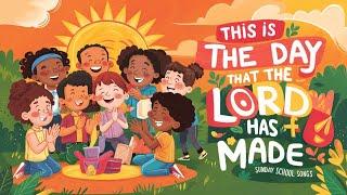 This Is the Day That the Lord Has Made and Sunday School New Songs  Worship Songs For Kids-2024