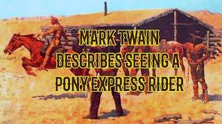 Mark Twain Describes Seeing A Pony Express Rider