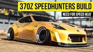 370z SPEEDHUNTERS BUILD  NEED FOR SPEED HEAT