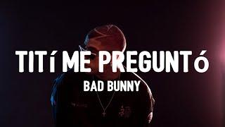 Bad Bunny - Tití Me Preguntó Lyrics