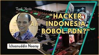 Ichsanuddin Noorsy  Hacker Indonesia Bobol PDN? 