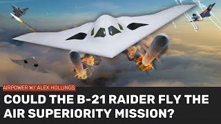 Could the B-21 Raider absorb the air superiority mission?