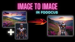 Image to Image in Fooocus - Create Stunning Similar Looking Images