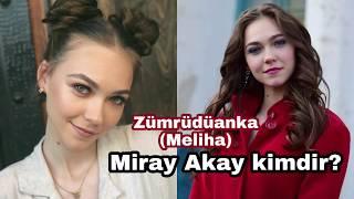 Who is Miray Akay?  Zümrüdüanka Meliha