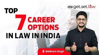 Top 7 Career Options in Law In India  CLAT 2025  Siddhant Singh