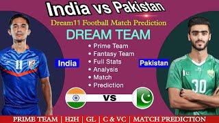 india vs pakistan dream11 football  ind vs pak dream11  fantasy tips 