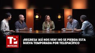 ¡Regresa Así nos ven No se pierda esta nueva temporada por Telepacífico 21.07.2024 TP Noticias