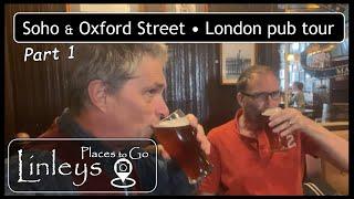 Soho Pub Tour • Oxford Street • Beers in London • Ales and chat