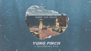 Yung Pinch - Smoke & Drive ft. blackbear Official Video