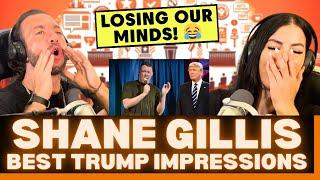 DOES ANYONE DO IT BETTER? First time reacting to Shane Gilliss Best Trump Impressions