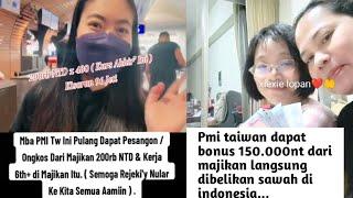 2 TKW TAIWAN DAPAT BONUS RATUSAN JUTA DARI MAJIKAN..#CERITATKW