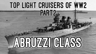 Top Light Cruisers WW2- Part2 Abruzzi Class