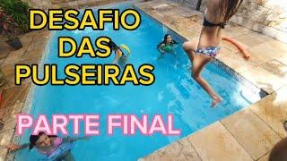 Parte final do DESAFIO DAS PULSEIRAS