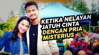 Kisah Nelayan Cantik Yang Jatuh Cinta Dengan Pria Misterius   Alur Cerita Film Romantis Terbaru