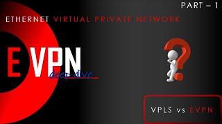 What is EVPN  Ethernet Virtual Private Network  VPLS vs EVPN