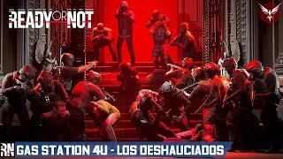 READY OR NOT - LOS DESAHUCIADOS  1 Cap. GAS STATION 4U  Gameplay  Español 4K #readyornot