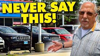 4 Things to NEVER Say  Car Buying MISTAKES