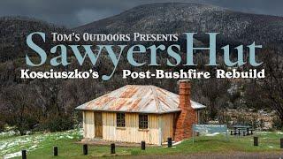 Kosciuszko National Park Post-Bushfire Hut Rebuild  Part 1 Rest House at Sawyers Hill