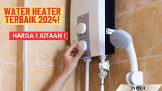 6 Rekomendasi WATER HEATER Terbaik Awet & Hemat Listrik Harga Mulai 1 Jutaan 