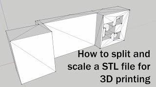 How to Split and Scale STL Files