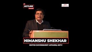 NH Hotline Podcasts Himanshu Shekhar Editor Government Affairs NDTV