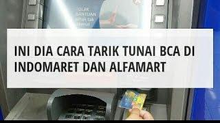 Cara Penarikan Uang di ATM BCA di Indomaret  Alfamart