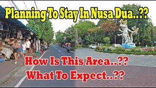 Planning To Stay In Nusa Dua Area..?? What To Expect Here..???Nusa DUa Bali Update 2024