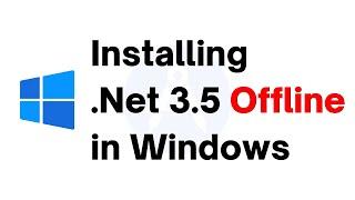 How to install .net framework 3.5 Windows 781011 Offline method