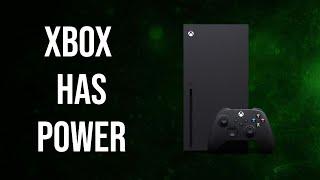 Xbox Series X Has Power