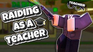 Raiding As A Teacher In Da Hood ‍