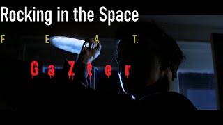 Rocking in Space ft. GaZter Official Video