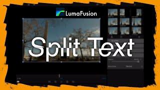 LumaFusion SPLIT TEXT Tutorial