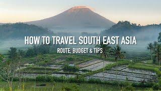 HOW TO TRAVEL SOUTH EAST ASIA - Route budget & tips