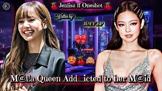 M@fa Queen Add_icted to her M@id. Jenlisa Oneshot.