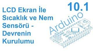 Arduino #10.1 Proje LCD Ekran İle Sıcaklık ve Nem Sensörü - Devrenin Kurulumu