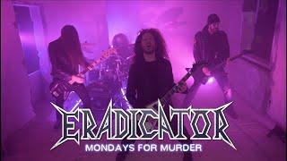 ERADICATOR - Mondays For Murder Thrash Metal 2021