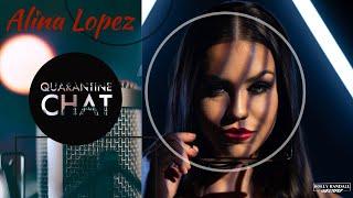 Quarantine Chat with Alina Lopez