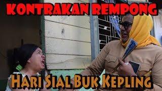 HARI SIAL BUK KEPLING  KONTRAKAN REMPONG EPISODE 62