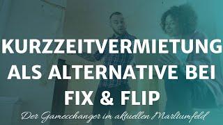 Dein möglicher Gamechanger bei Fix & Flip im aktuellen Markt Möblierte Kurzzeitvermietung