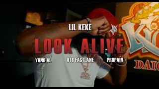 Lil Keke Look Alive Ft.Yung Al  OTB Fastlane & Propain Official Music Video