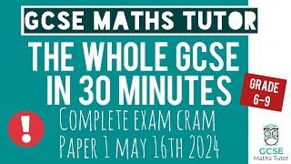 Revise Everything in 30 Minutes  Morning of the Higher GCSE Maths Exam 16th May 2024  Grade 6-9