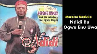 Ndidi Bu Ogwu Enu Uwa - Emeka Morocco