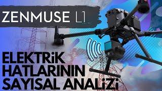 DJI Zenmuse L1 Lidar Kamera ile Elektrik Hatlarının Nokta Bulutu Verisi