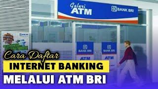 CARA DAFTAR INTERNET BANKING BRI MELALUI ATM  TANPA KE KANTOR  SIMAK PENJELASANYA