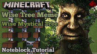 Wise Mystical Tree Meme Minecraft Note Block Tutorial