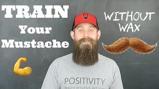 Train your MUSTACHE without wax