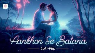 Aankhon Se Batana Hum Samajh Jayenge Lofi Flip  Dikshant  Vibie  Indie Songs