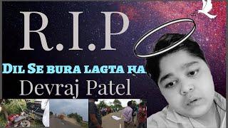 Dil Se Bura Lagta Hai Bhai famed YouTuber Devraj Patel passes away in a tragic road accident