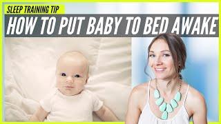 How To Put Baby To Bed Awake STOP NURSING BABY TO SLEEP